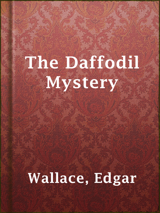 Edgar Wallace创作的The Daffodil Mystery作品的详细信息 - 可供借阅